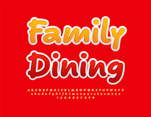 Vector artistic banner Family Dining. Creative Sticker Font. Bright Funny Alphabet Letters and Numbers set.