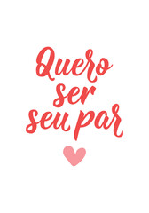 I want to be your partner in Portuguese. Greeting card with hand drawn lettering.