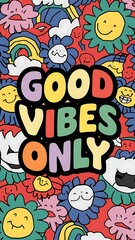 Fototapeta premium Good Vibes Only colorful background and text (T-shirt Design Motivational Quote, Illustration ,Typography)