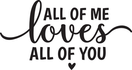 All of Me Loves All of You