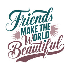 Friendship T shirt design and calligraphy