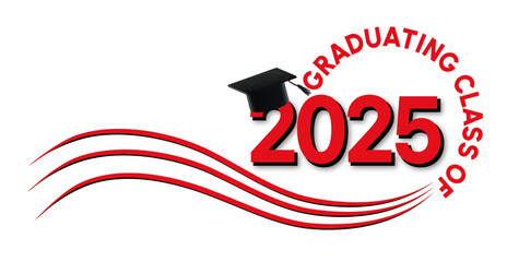 White background - Graduating Class of 2025 in red and black text in circle around the year. 2025 is in bright red text. A Graduation cap with black tassel on top of the year. Wavy red lines accent.