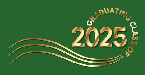 A graduation announcement for the class of 2025 featuring a green background with metallic gold text and wave design elements. Ideal for graduation ceremonies, celebrations, and invitations.