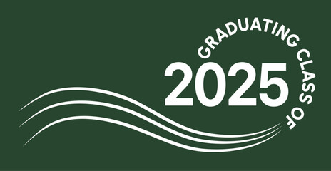 A graduation announcement for the class of 2025 featuring a dark green background with white text and wave design elements. Ideal for graduation ceremonies, celebrations, and invitations.