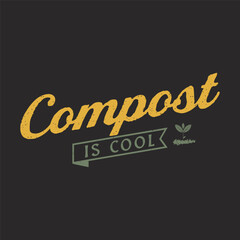 Obraz premium Compost Is Cool. Compost plant t shirt, poster design. Compost textile shirt design