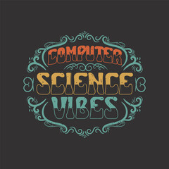 Obraz premium Computer science vibes. Computer Programming Tshirt Design. Desk device typography design