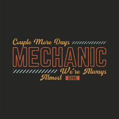 Obraz premium Couple More Days Mechanic. Construction design. Construction quote, vintage, typography design.