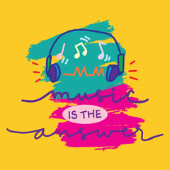Music is the answer lettering. Vector illustration of hand drawn headphones with music notes. 
