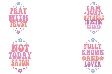 Pray with trust, I Am Just out Here Trusting God, not today salon, fully known and lover retro wavy keychain designs