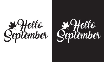 Hello September handwritten lettering phrase.  Seasonal vector art isolated on white and black background. Creative calligraphy for card, poster, web banner or print. EPS 10