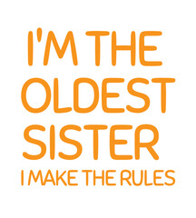 T Shirt Design i'm the oldest sister