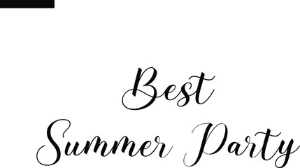 best summer party Travel Saying Typography Text