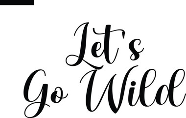  Let's go wild Travel Saying Typography Text