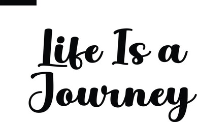 Life is a journey Travel Saying Typography Text