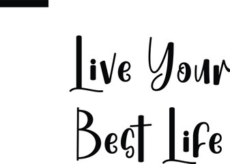 Live Your Best Life Travel Saying Typography Text