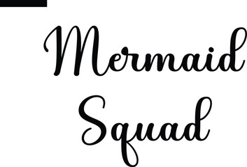 Mermaid Squad Travel Saying Typography Text