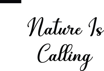Nature is calling Travel Saying Typography Text