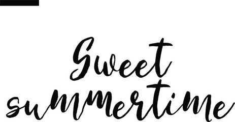 Sweet summertime Travel Saying Typography Text