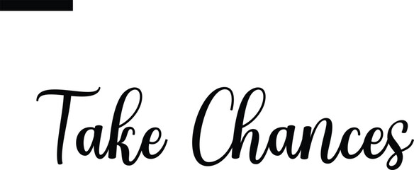  Take Chances Travel Saying Typography Text