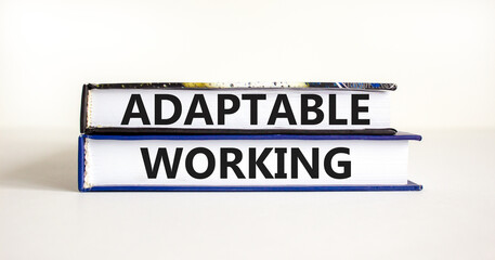Adaptable working symbol. Concept words Adaptable working on beautiful books. Beautiful white paper background. Business Adaptable working concept. Copy space.