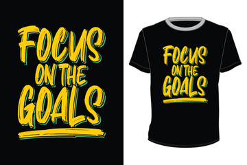 Focus on the Goal Typography T Shirt Design