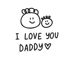 Doodle line Hand written quote Happy Fathers Day. Dad and son smiling with kid drawings. Isolated Design concept for banner, greeting card.