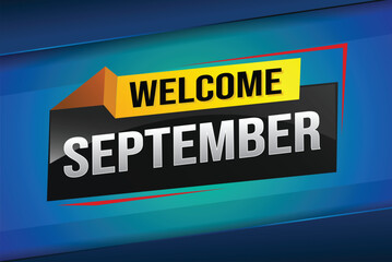 Fototapeta premium welcome September word text concept icon logo sign symbol vector note 3d style for use landing page, template, social media, web, mobile app, poster, banner, flyer, background, gift card, coupon