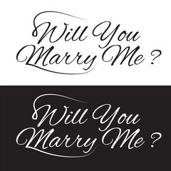 Will You Marry Me Hand Lettering Greeting Card. Modern Calligraphy. Vector Illustration. Wedding decor. isolated on white and black background. EPS 10