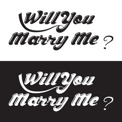 Will You Marry Me Hand Lettering Greeting Card. Modern Calligraphy. Vector Illustration. Wedding decor. isolated on white and black background. EPS 10