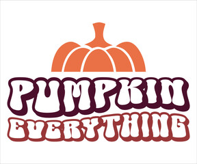 Pumpkin Everything Retro Svg,Says Svg,Funny Svg,Pumpkin Svg,Fall Svg,Autumn Svg,Fall Quotes Svg,Spice Baby Svg,Pumpkin Season Svg,Cut File,Silhouette