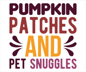 Obraz premium Pumpkin Patches And Pet Snuggles Svg,Says Svg,Funny Svg,Pumpkin Svg,Fall Svg,Autumn Svg,Fall Quotes Svg,Spice Baby Svg,Pumpkin Season Svg,Cut File,Silhouette