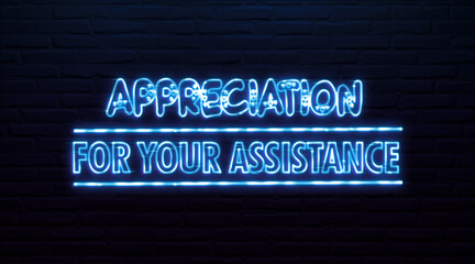 Obraz premium Appreciation for Your Assistance, 3d neon sign