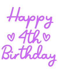 Happy 4th Birthday typography design on plain white transparent isolated background for card, shirt, hoodie, sweatshirt, apparel, tag, mug, icon, poster or badge
