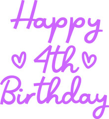 Happy 4th Birthday typography design on plain white transparent isolated background for card, shirt, hoodie, sweatshirt, apparel, tag, mug, icon, poster or badge