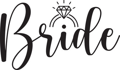 Bride wedding typography design on plain white transparent isolated background for card, shirt, hoodie, sweatshirt, apparel, tag, mug, icon, poster or badge