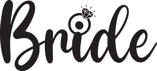 Obraz premium Bride wedding typography design on plain white transparent isolated background for card, shirt, hoodie, sweatshirt, apparel, tag, mug, icon, poster or badge