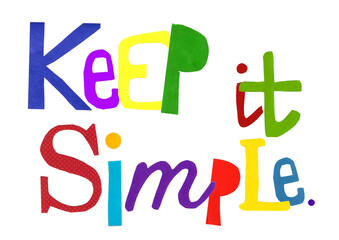 keep it simple