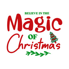Believe In The Magic Of Christmas SVG