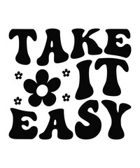 TAKE IT EASY Groovy SVG, Bundle, boho svg, hippie svg, aesthetic svg, inspirational svg, motivational svg, trendy svg, retro svg, svg files wavy text