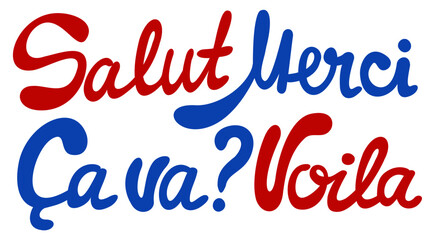 French lettering. Red and blue words on white background. French words, that means: hi, thanks, how are you, that's it