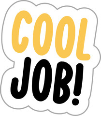 Cool Job Motivational Sticker