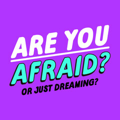 ARE YOU AFRAID TEXT