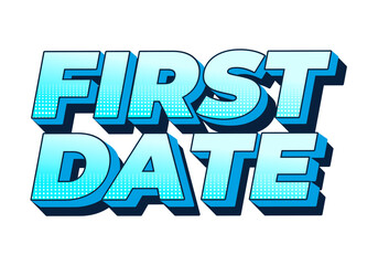 First date. Text effect in 3D style with modern colors