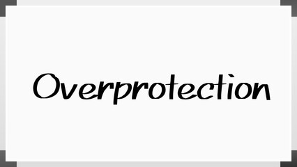 Overprotection のホワイトボード風イラスト