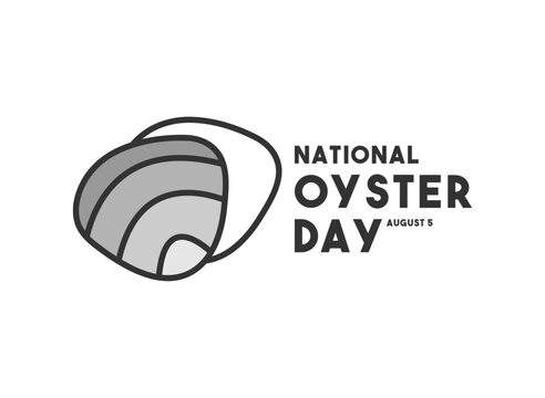 National Oyster Day. August 5.