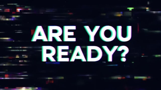 Retro animation of glowing text ARE YOU READY with glitch effect on black background. 8 bit game screensaver. Distorted VHS font. Comic style computer letters. Game design, console screen concept