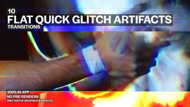 Flat Quick Glitch Artifacts, Seamless Dynamic Transitions
