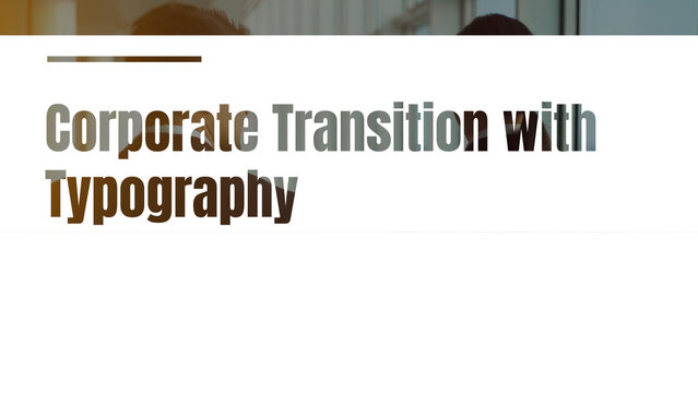 Corporate Transitions with Typography