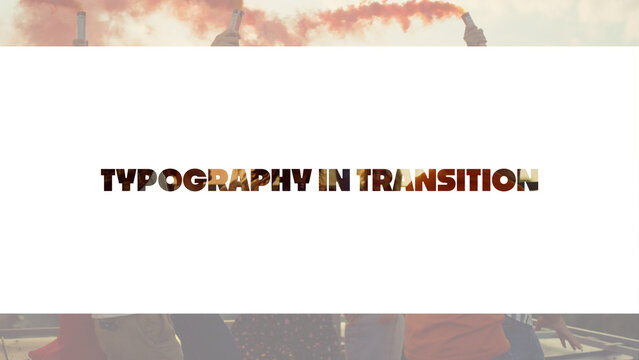 Typography in Transitions