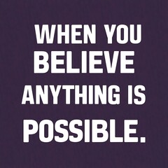 Fototapeta premium When You Believe Anything Is Possible colorful background and text (T-shirt Design Motivational Quote, Illustration ,Typography)
